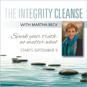 Join me on the integrity cleanse with Martha Beck.